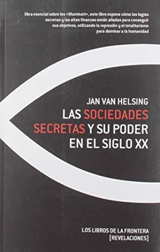 Las Sociedades Secretas Y Su Poder En El Siglo Xx - Van Hels