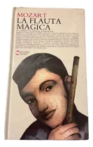 Comprar Mozart La Flauta Mágica - Los Clásicos De La Opera Ópera