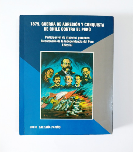 1879 Guerra Chile Perú Pacífico - Masones / Saldaña Patiño