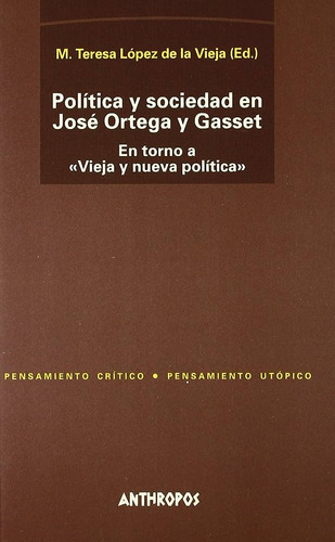 Política En Ortega Y Gasset, López De La Vieja, Anthropos