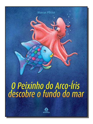 Libro Peixinho Do Arco Iris Descobre O Fundo Do Mar O De Pfi