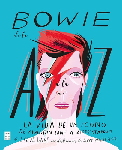 Bowie De La A A La Z - La Vida De Un Icono - Steve Wide