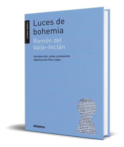 Luces De Bohemia, De Ramon Maria Del Valle Inclan. Editorial S.a. Editorial La Galera, Tapa Blanda En Español, 2017