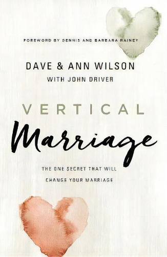 Vertical Marriage : The One Secret That Will Change Your Marriage, De Dave Wilson. Editorial Zondervan, Tapa Blanda En Inglés
