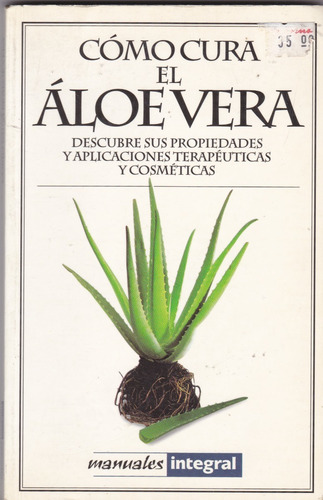 Como Cura El Aloe Vera (Usado)