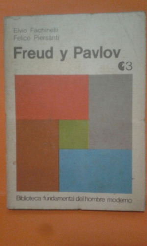 Freud Y Pavlov Por Elvio Fachinelli Y Felice Piersanti.