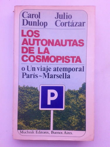 Los Autonautas De Las Cosmopista & Julio Cortazar Carol Dunl