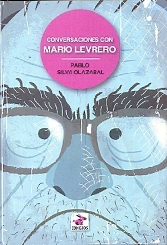 Libro - Conversaciones Con Mario Levrero - Pablo Silva Olaza