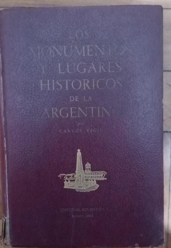 Los Monumentos Y Lugares Historicos De La Argentina-c. Vigil