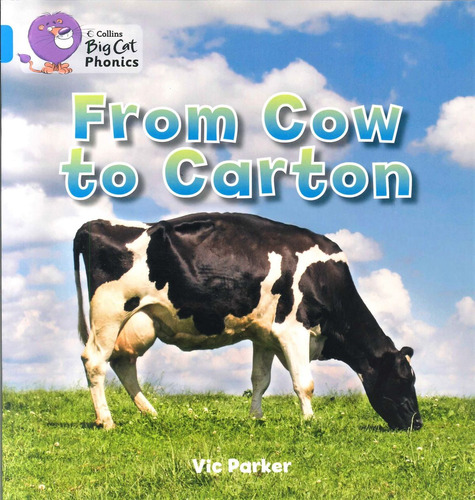 From Cow To Carton - Blue Band 4 -big Cat Phonics