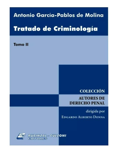 Tratado De Criminologia 2 Tomos, De Garcia Pablos De Molina, Antonio. Editorial Rubinzal, Tapa Blanda, Edición 1 En Español, 2009