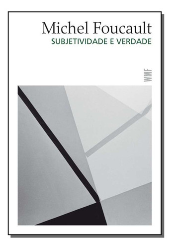 Libro Subjetividade E Verdade De Foucault Michel Wmf Martin