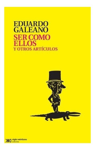 Ser Como Ellos - Eduardo Galeano
