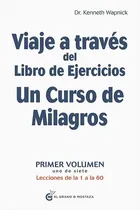 Comprar Viaje A Traves Del Libro De Ejercicios Un Curso De Milagros