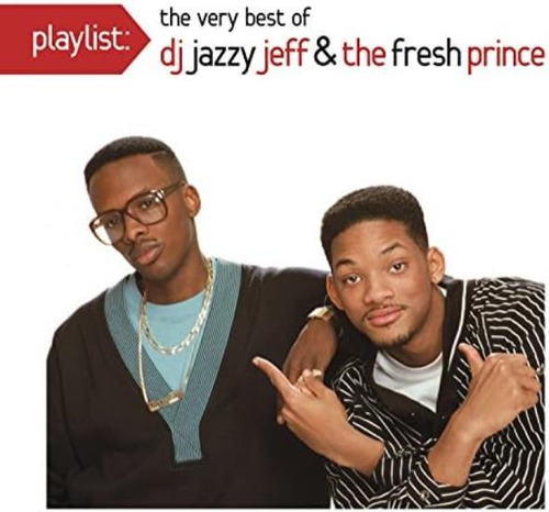 Dj Jazzy Jeff & Fresh Prince Playlist: The Very Best Of D Cd