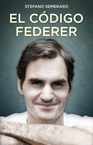 Libro El Código Federer - Stefano Semeraro - Córner