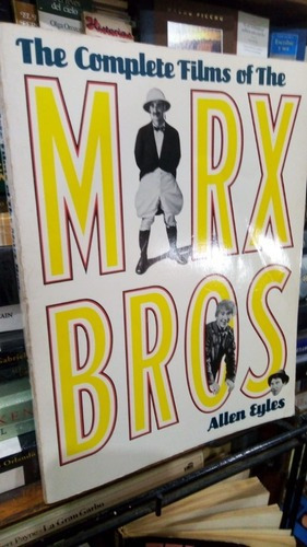 Allen Eyles - The Complete Films Of The Marx Bros -en I&-.