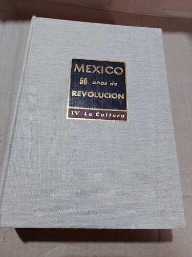 Mexico 50 Años De Revolucion Iv La Cultura , Año 1962