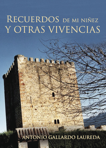Recuerdos de mi niñez y otras vivencias, de Gallardo Laureda , Antonio.. Editorial Punto Rojo Libros S.L., tapa blanda, edición 1.0 en español, 2032