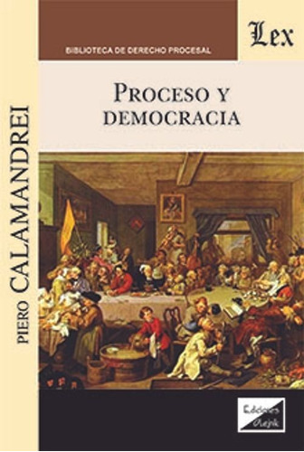 Calamandrei, Piero. Proceso Y Democracia