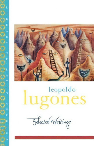 Selected Writings, De Leopoldo Lugones. Editorial Oxford University Press Inc, Tapa Blanda En Inglés