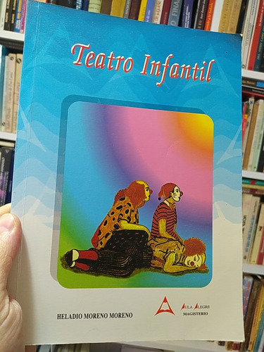 Teatro Infantil Heladio Moreno Moreno Ed. Aula Alegre Magist