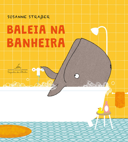 Baleia na banheira, de Straßer, Susanne. Editorial Editora Schwarcz SA, tapa dura en português, 2020