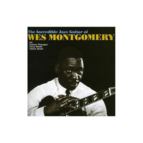 Montgomery Wes Incredible Jazz Guitar Of Wes Montgomery With