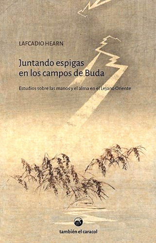 Juntando Espigas En Los Campos De Buda De Lafcadio Hearn