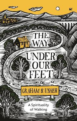Libro The Way Under Our Feet : A Spirituality Of Walking ...