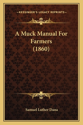 Libro A Muck Manual For Farmers (1860) - Dana, Samuel Lut...