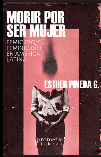 Morir Por Ser Mujer - Esther G Pineda