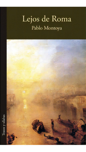 Lejos de Roma, de Pablo Montoya. Serie 9585516847, vol. 1. Editorial Silaba Editores, tapa blanda, edición 2022 en español, 2022