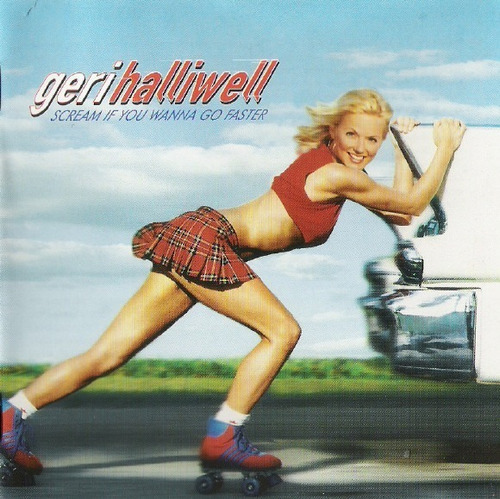 Cd Geri Halliwell - Scream If You Wanna Go More Faster 