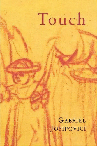 Touch, De Gabriel Josipovici. Editorial Yale University Press, Tapa Blanda En Inglés