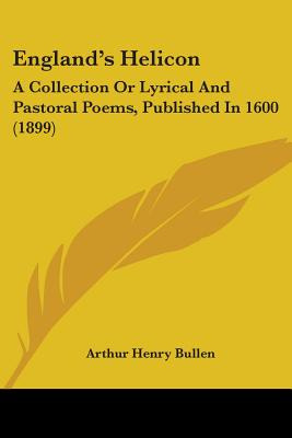 Libro England's Helicon: A Collection Or Lyrical And Past...