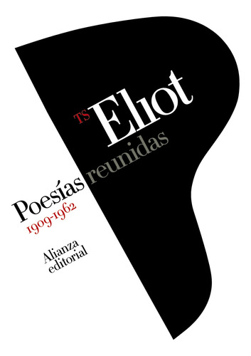 Poesías Reunidas 1909-1962 - Eliot, T. S.  - *