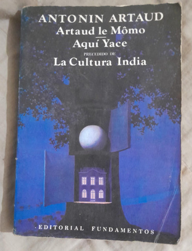 Artaud Le Mômo. Aquí Yace. La Cultura India -  Artaud    /x