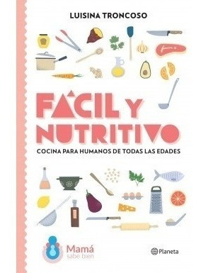 Facil Y Nutritivo - Luisina Troncoso