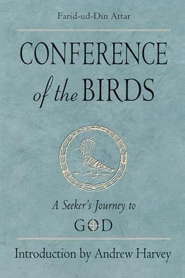 Conference Of The Birds : A Seeker's Journey To God - Farid-