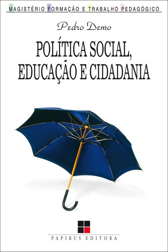 Política social, educação e cidadania, de Demo, Pedro. Série Magistério: Formação e Trabalho Pedagógico M. R. Cornacchia Editora Ltda., capa mole em português, 1994