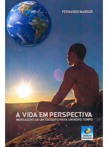 A Vida Em Perspectiva: Não Aplica, De : Fernando Mansur. Não Aplica, Vol. Não Aplica. Editorial Editora Do Conhecimento, Tapa Mole, Edición Não Aplica En Português, 2014