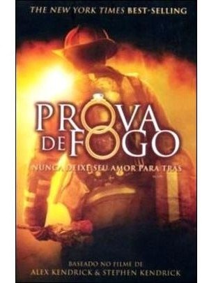 Prova De Fogo - Nunca Deixe Seu Amor Para Trás