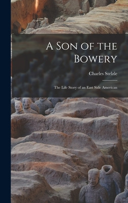 Libro A Son Of The Bowery: The Life Story Of An East Side...