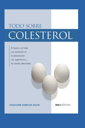 Libro: Todo Sobre Colesterol: El Bueno Y El Malo (dieta) (sp