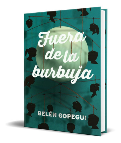 Fuera De La Burbuja, De Belen Gopegui. Editorial Ediciones Sm, Tapa Blanda En Español, 2017
