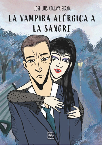 Libro La Vampira Alã©rgica A La Sangre - Atalaya Serna, J...