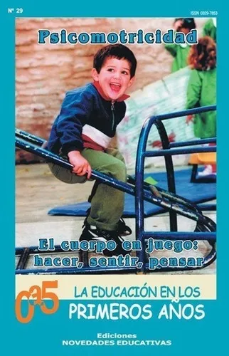 Psicomotricidad El Cuerpo En Juego: Hacer, Sentir, Pensar, De Myrtha Chokler. Editorial Noveduc, Edición 2015 En Español