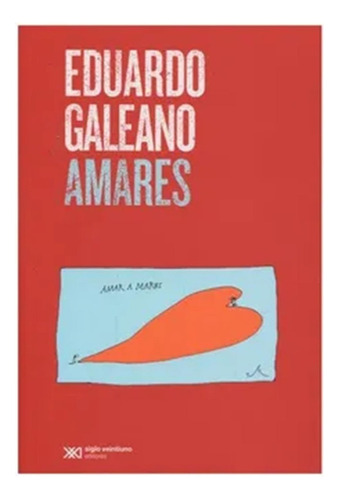 Amares / Eduardo Galeano( Solo Nuevos)