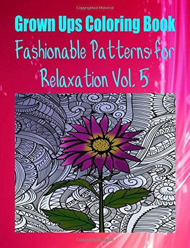 Grown Ups Colouring Book Fashionable Patterns For Relaxation